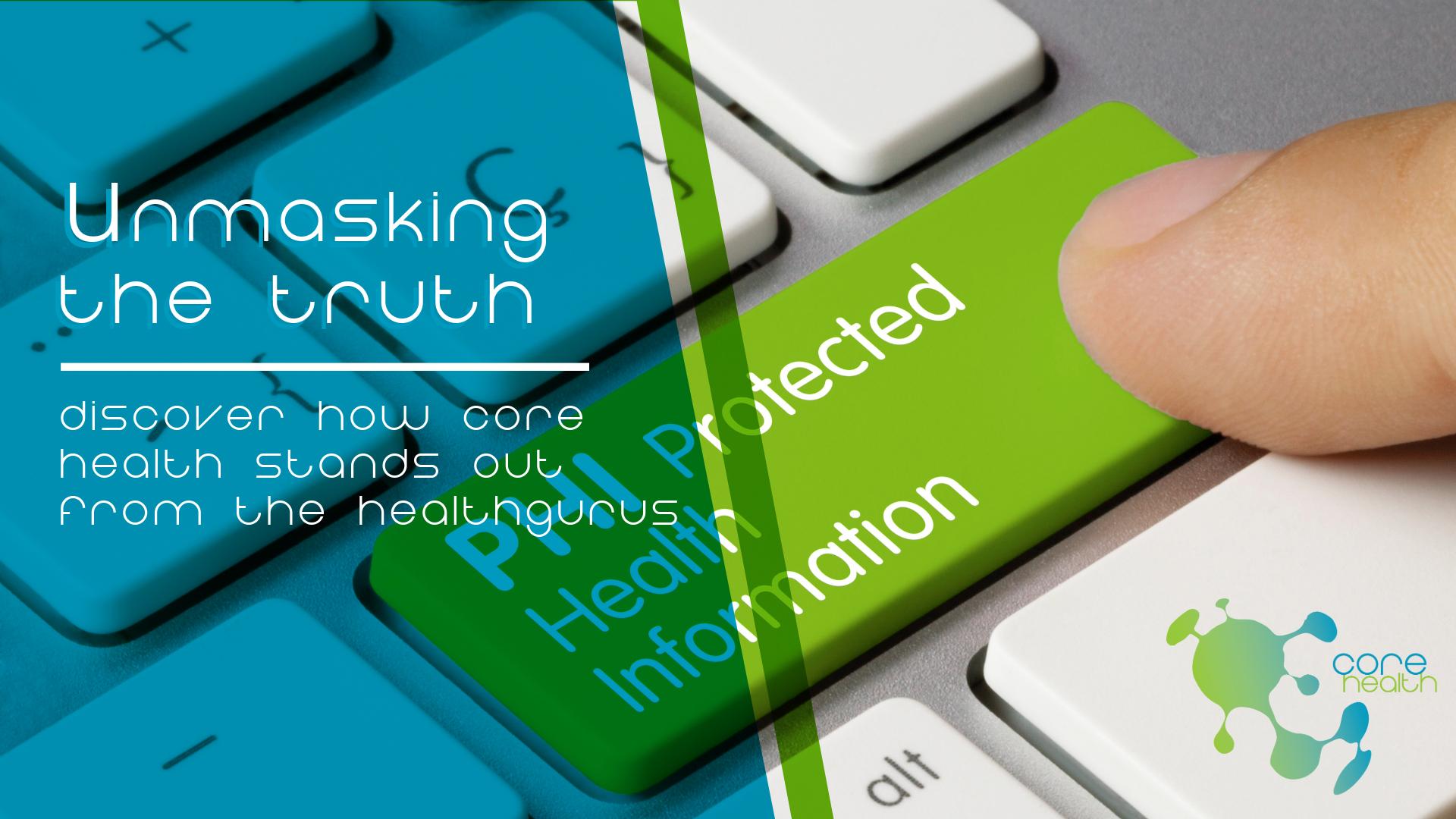 Unmasking the Truth: How Core Health Stands Out from the Health Gurus